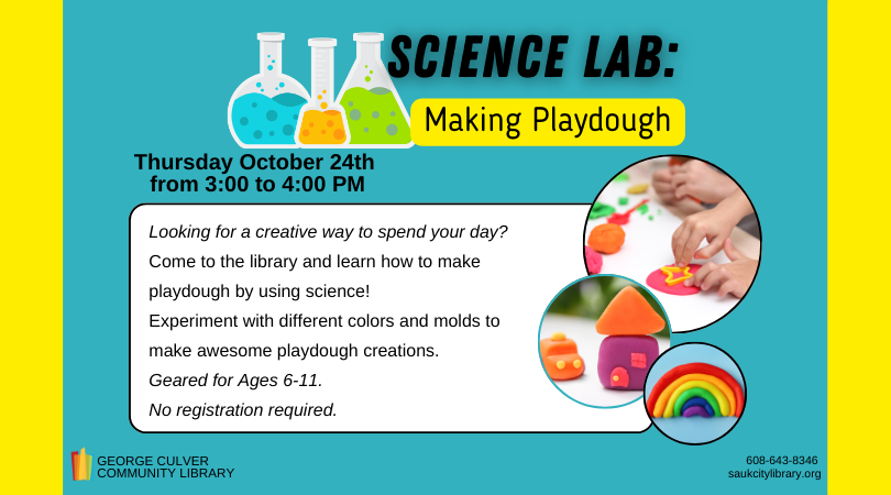 Background: blue with yellow edges. Image of 3 beakers with blue, orange and green solution inside. 3 pictures of playdough creations. Text: Science Lab: making playdough Thursday, October 3 from 3:00 to 4:00 PM