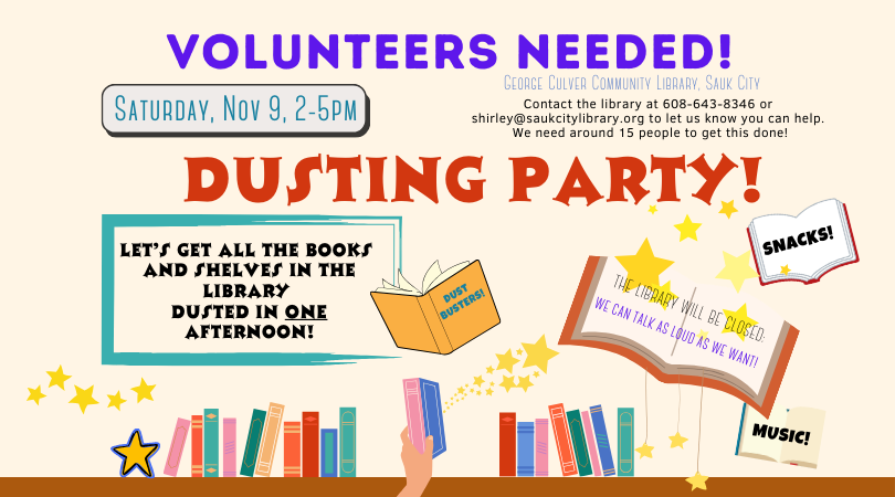 Background: cream. Images of a book shelf with a hand holding a book, open books and stars. Text: Volunteers needed! Dusting Party The Library will be closed; we can talk as loud as we want! Let's get all the books and shelves in the library dusted in one afternoon! Snacks! Music! Dust Busters!