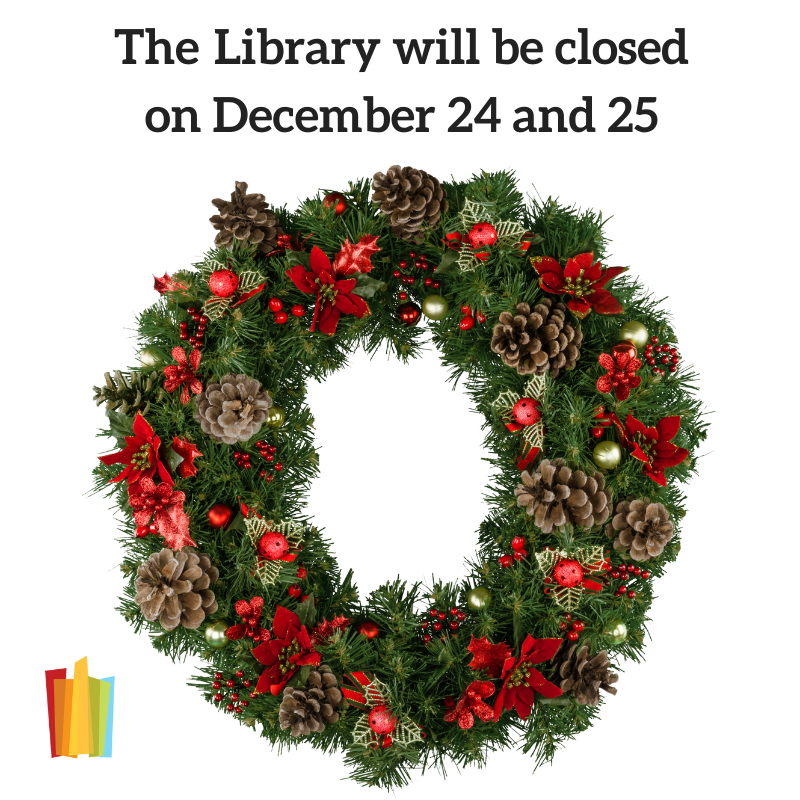 A green and red wreath. Text: The Library will be closed on December 24 and 25.