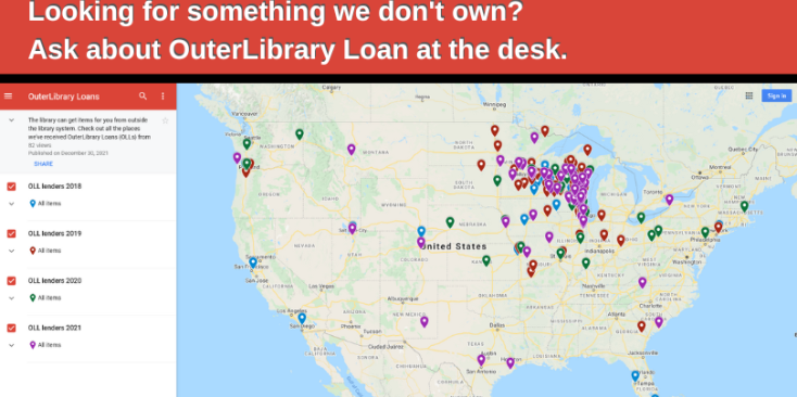 Looking for something we don't own? Ask about OuterLibrary Loan at the desk? Image of a map of the US with multicolored pins in various locations.