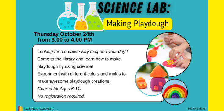 Background: blue with yellow edges. Image of 3 beakers with blue, orange and green solution inside. 3 pictures of playdough creations. Text: Science Lab: making playdough Thursday, October 3 from 3:00 to 4:00 PM