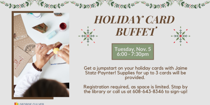 Background: light gray. Image of someone with cards and stamps. Holiday garlands in shades of green and red. Text: Holiday Card Buffet Tuesday, Nov. 5 6:00-7:30pm. 