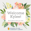 Background light gray with flowers in pink and yellow with green foliage behind a white text box. Test in dark gray: Welcome Kylee! We're glad to have you here!